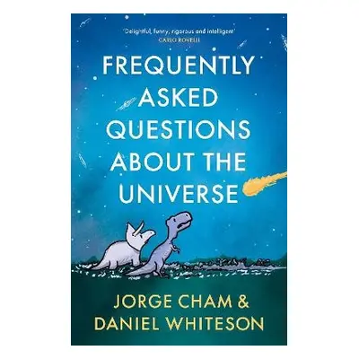 Frequently Asked Questions About the Universe - Whiteson, Daniel a Cham, Jorge