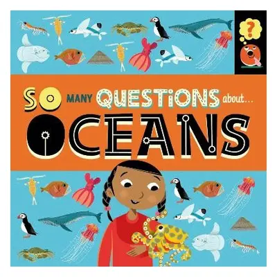 So Many Questions: About Oceans - Spray, Sally