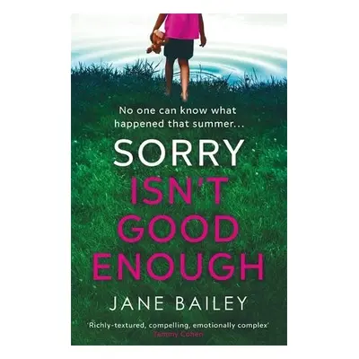 Sorry Isn't Good Enough - Bailey, Jane