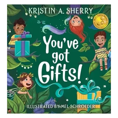 You've Got Gifts! - Sherry, Kristin A a Schroeder, Mel