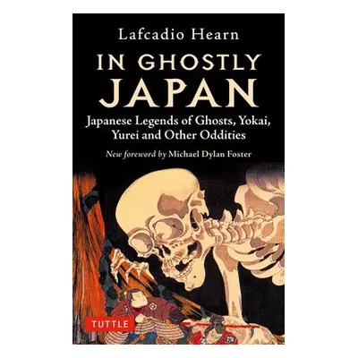 In Ghostly Japan - Hearn, Lafcadio a Foster, Michael Dylan