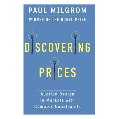 Discovering Prices - Milgrom, Paul (Stanford University)