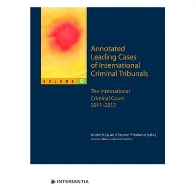 Annotated Leading Cases of International Criminal Tribunals - volume 57