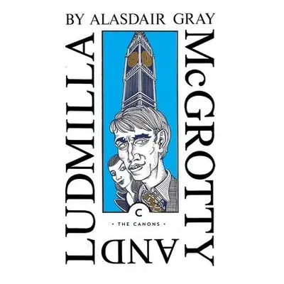 McGrotty and Ludmilla - Gray, Alasdair