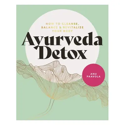 Ayurveda Detox - Paavola, Anu