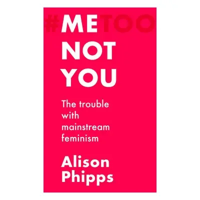 Me, Not You - Phipps, Alison