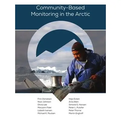 Community–Based Monitoring in the Arctic - Danielsen, Finn