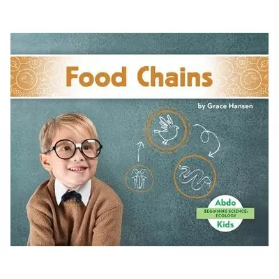 Beginning Science: Food Chains - Hansen, Grace