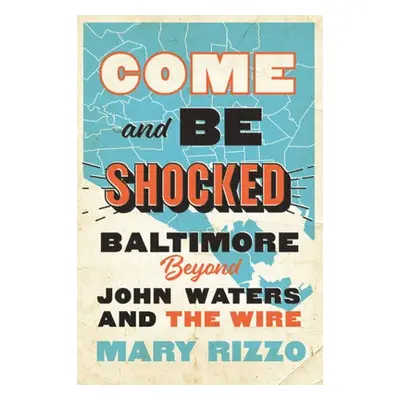 Come and Be Shocked - Rizzo, Mary (Assistant Professor of Professional Practice, Rutgers Univers