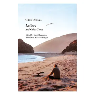 Letters and Other Texts - Deleuze, Gilles