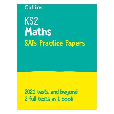 KS2 Maths SATs Practice Papers - Collins KS2