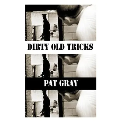 Dirty Old Tricks - Gray, Pat