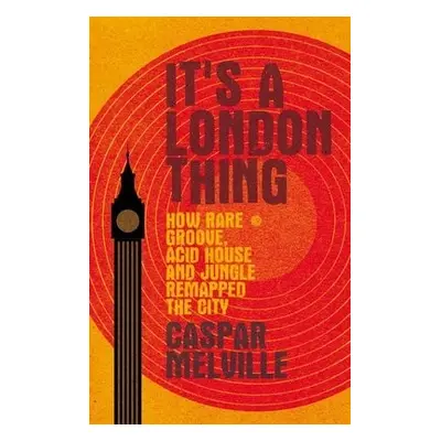 It's a London Thing - Melville, Caspar