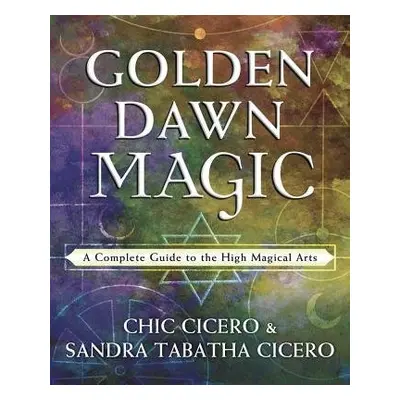 Golden Dawn Magic - Cicero, Chic a Cicero, Sandra Tabatha