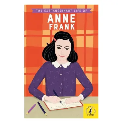 Extraordinary Life of Anne Frank - Scott, Kate