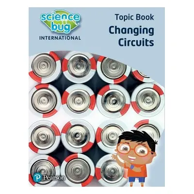 Science Bug: Changing circuits Topic Book - Herridge, Deborah a Eccles, Debbie