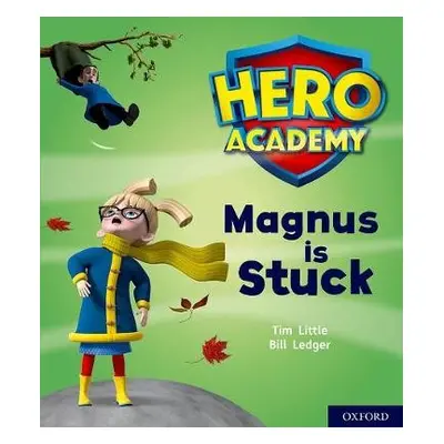 Hero Academy: Oxford Level 1+, Pink Book Band: Magnus is Stuck - Little, Tim