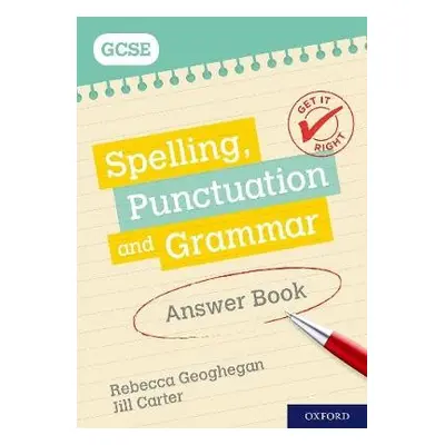 Get It Right: for GCSE: Spelling, Punctuation and Grammar Answer Book - Geoghegan, Rebecca