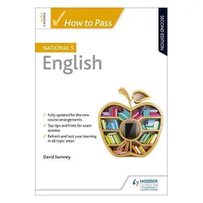 How to Pass National 5 English, Second Edition - Swinney, David