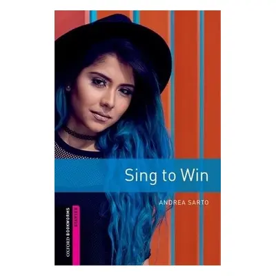 Oxford Bookworms Library: Starter: Sing to Win - Sarto, Andrea