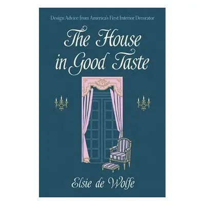 The House in Good Taste - Wolfe, Elsie De