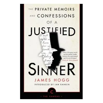 Private Memoirs and Confessions of a Justified Sinner - Hogg, James