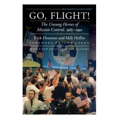 Go, Flight! - Houston, Rick a Heflin, Milt