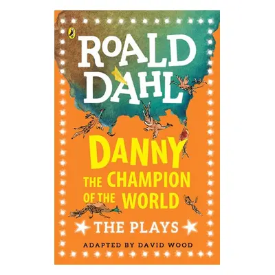 Danny the Champion of the World - Dahl, Roald