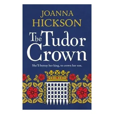 Tudor Crown - Hickson, Joanna