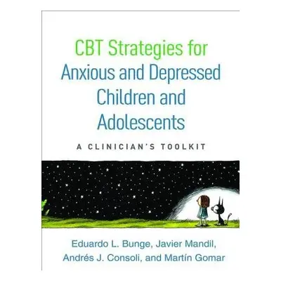 CBT Strategies for Anxious and Depressed Children and Adolescents - Bunge, Eduardo L. a Mandil, 