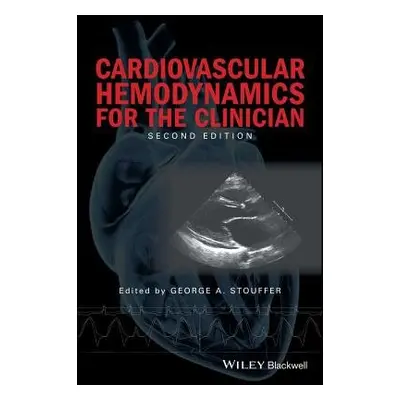 Cardiovascular Hemodynamics for the Clinician