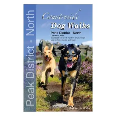 Countryside Dog Walks - Peak District North - Seddon, Gilly a Neudorfer, Erwin