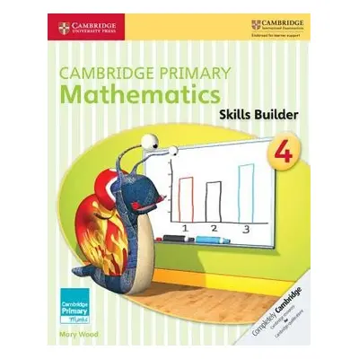 Cambridge Primary Mathematics Skills Builder 4 - Wood, Mary