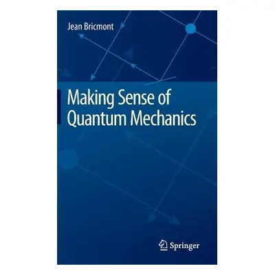 Making Sense of Quantum Mechanics - Bricmont, Jean