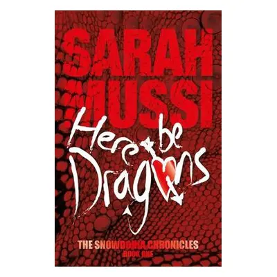 Here be Dragons - Mussi, Sarah