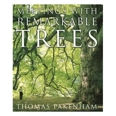 Meetings With Remarkable Trees - Pakenham, Thomas