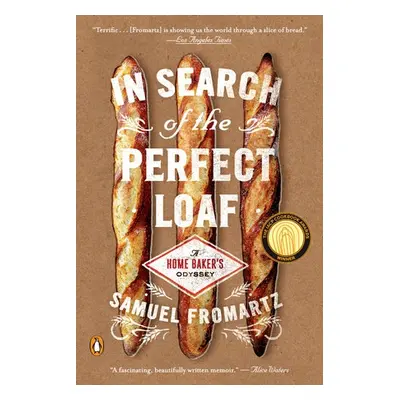 In Search of the Perfect Loaf - Fromartz, Samuel