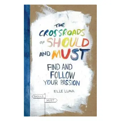 Crossroads of Should and Must - Luna, Elle