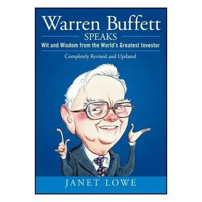 Warren Buffett Speaks - Lowe, Janet