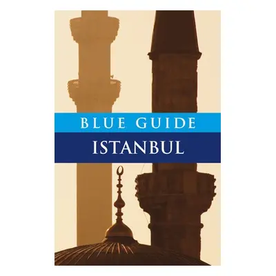 Blue Guide Istanbul - Freely, John