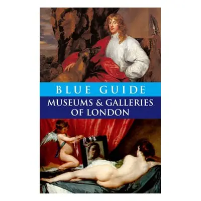 Blue Guide Museums and Galleries of London - Barber, Tabitha a Godfrey-Faussett, Charles