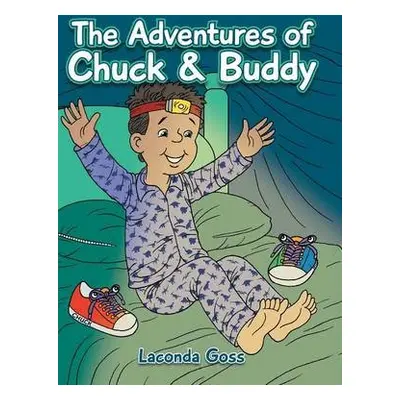 Adventures of Chuck a Buddy - Goss, Laconda