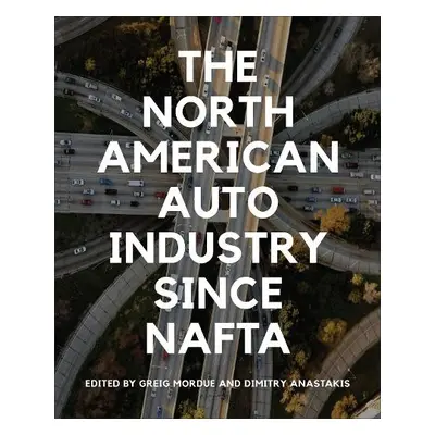 North American Auto Industry since NAFTA