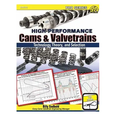 High-Performance Cams a Valvetrains - Godbold, Billy