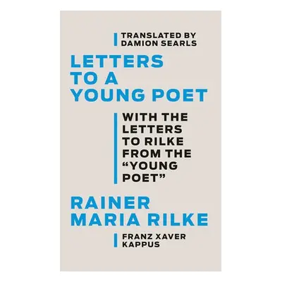 Letters to a Young Poet - Rilke, Rainer Maria a Kappus, Franz Xaver a Searls, Damion