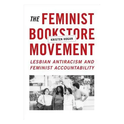 Feminist Bookstore Movement - Hogan, Kristen