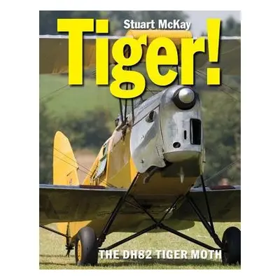 Tiger! - Mckay, Stuart (Author)