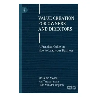 Value Creation for Owners and Directors - Massa, Massimo a Taraporevala, Kai a Van der Heyden, L