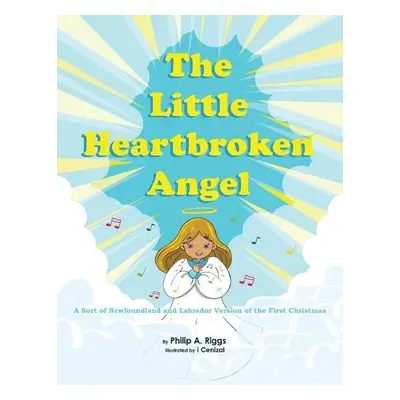 Little Heartbroken Angel - Riggs, Philip a