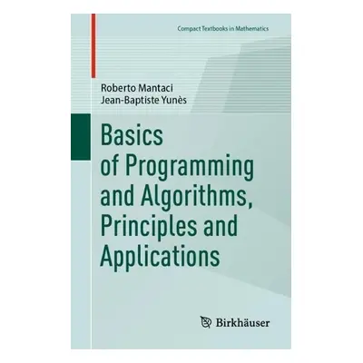 Basics of Programming and Algorithms, Principles and Applications - Mantaci, Roberto a Yunes, Je